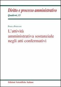 L'attività amministrativa sostanziale negli atti confermativi - Paola Pozzani - copertina