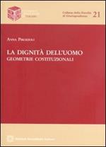 La dignità dell'uomo. Geometrie costituzionali