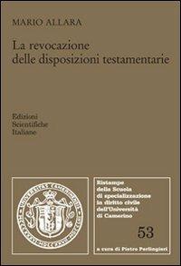 La revocazione delle disposizioni testamentarie - Mario Allara - copertina