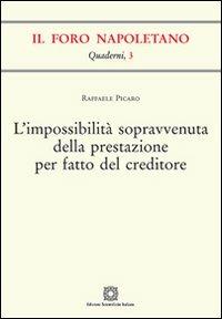 L'impossibilità sopravvenuta della prestazione per fatto del creditore - Raffaele Picaro - copertina