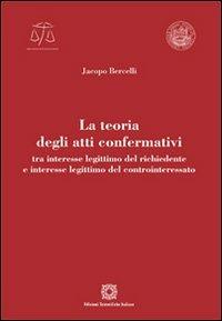 La teoria degli atti confermativi - Jacopo Bercelli - copertina