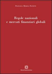 Regole nazionali e mercati finanziari globali - Francesca Romana Fantetti - copertina