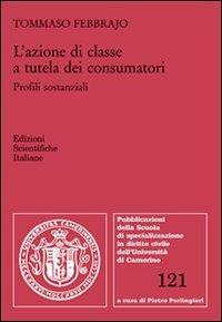 L'azione di classe a tutela dei consumatori - Tommaso Febbrajo - copertina