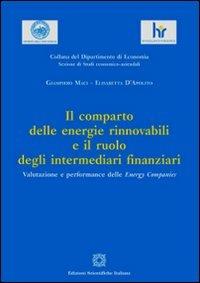Il comparto delle energie rinnovabili e il ruolo degli intermediari finanziari - Giampiero Maci,Elisabetta D'Apolito - copertina