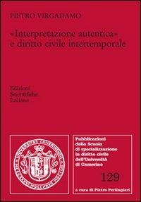 «Interpretazione autentica» e diritto civile intertemporale - Pietro Virgadamo - copertina