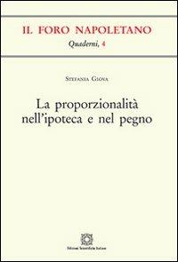 La proporzionalità nell'ipoteca e nel pegno - Stefania Giova - copertina