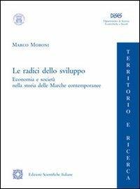 Le radici dello sviluppo - Marco Moroni - copertina