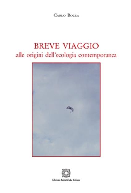 Breve viaggio alle origini dell'ecologia contemporanea - Carlo Bozza - copertina