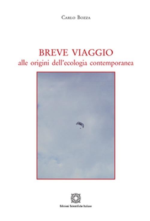Breve viaggio alle origini dell'ecologia contemporanea - Carlo Bozza - copertina
