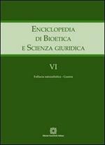 Enciclopedia di bioetica e scienza giuridica. Vol. 6: Fallacia naturalistica. Guerra.