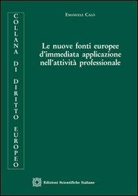 Le nuove fonti europee d'immediata applicazione nell'attività professionale - Emanuele Calò - copertina