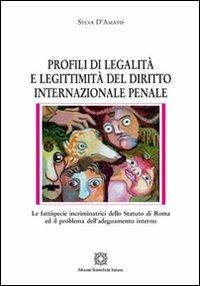 Profili di legalità e legittimità del diritto internazionale penale - Sylva D'Amato - copertina