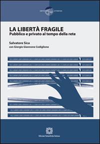 La libertà fragile - Salvatore Sica,Giorgio Giannone Codiglione - copertina