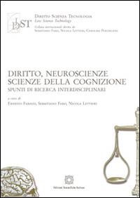 Diritto, neuroscienze, scienze della cognizione - Nicola Lettieri,Sebastiano Faro,Ernesto Fabiani - copertina