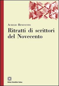 Ritratti di scrittori del Novecento - Aurelio Benevento - copertina