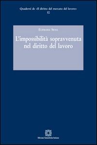 L'impossibilità sopravvenuta nel diritto del lavoro - Eufrasia Sena - copertina
