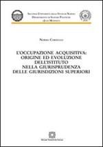 L' occupazione acquisitiva: origine ed evoluzione dell'istituto nella giurisprudenza delle giurisdizioni superiori