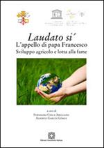 Laudato si'. L'appello di papa Francesco. Sviluppo agricolo e lotta alla fame