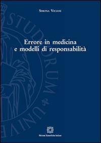 Errore in medicina e modelli di responsabilità - Simona Viciani - copertina