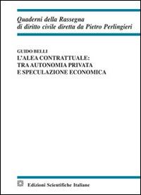 L' alea contrattuale: tra autonomia privata e speculazione economica  - Guido Belli - copertina