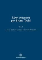 Liber amicorum per Bruno Troisi. Vol. 1