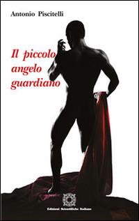 Il piccolo angelo guardiano - Antonio Piscitelli - copertina