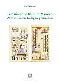 Femminismi e Islam in Marocco. Attiviste laiche, teologiche, predicatrici - Sara Borrillo - copertina