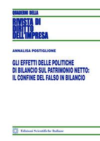 Gli effetti delle politiche di bilancio sul patrimonio netto: il confine del falso in bilancio - Annalisa Postiglione - copertina