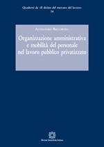 Organizzazione amministrativa e mobilità del personale nel lavoro pubblico privatizzato
