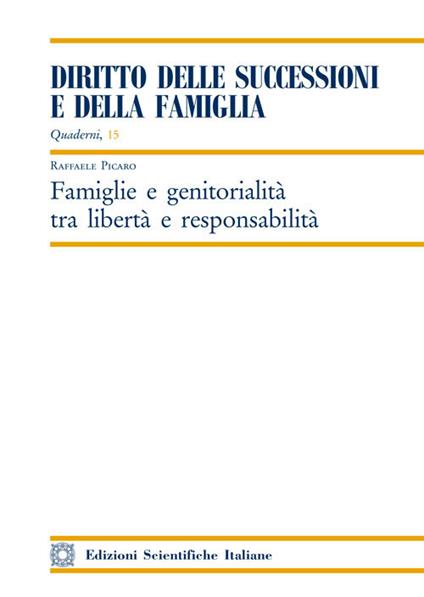 Famiglie e genitorialità tra libertà e responsabilità - Raffaele Picaro - copertina