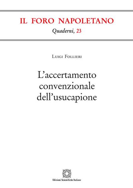 L'accertamento convenzionale dell'usucapione - Luigi Follieri - copertina