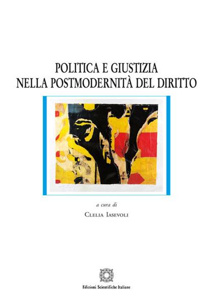 Politica e giustizia nella postmodernità del diritto - copertina