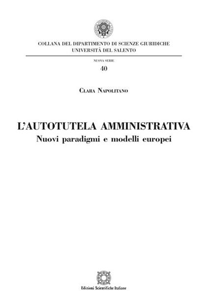 L'autotutela amministrativa. Nuovi paradigmi e modelli europei - Clara Napolitano - copertina
