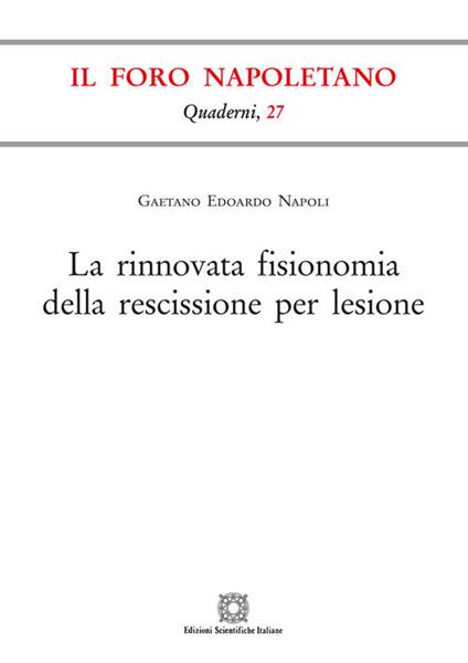 La rinnovata fisionomia della rescissione per lesione - Gaetano Edoardo Napoli - copertina