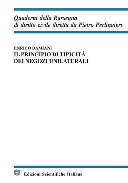 Il principio di tipicità dei negozi unilaterali - Enrico Damiani - copertina