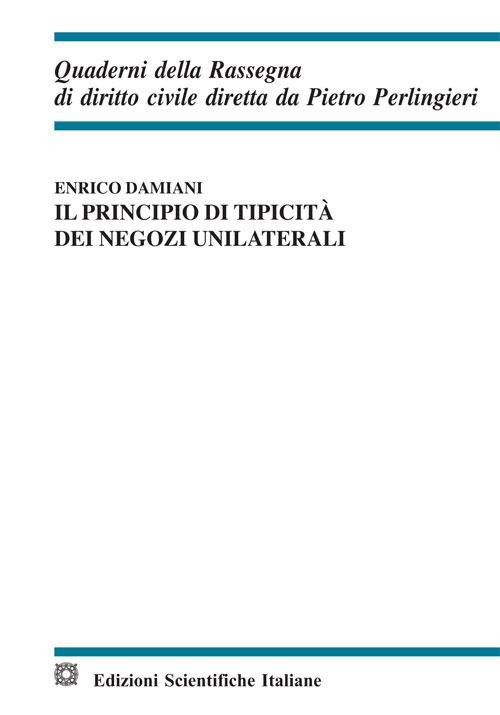 Il principio di tipicità dei negozi unilaterali - Enrico Damiani - copertina
