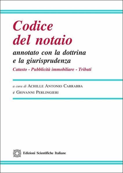 Codice del notaio annotato con la dottrina e la giurisprudenza. Catasto, pubblicità immobiliare, tributi - copertina
