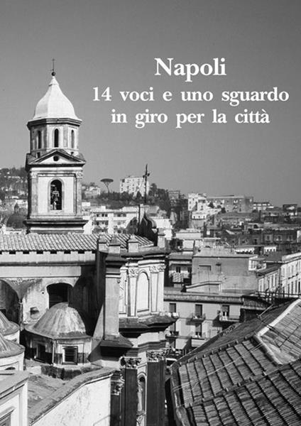 Napoli. 14 voci e uno sguardo in giro per la città - copertina