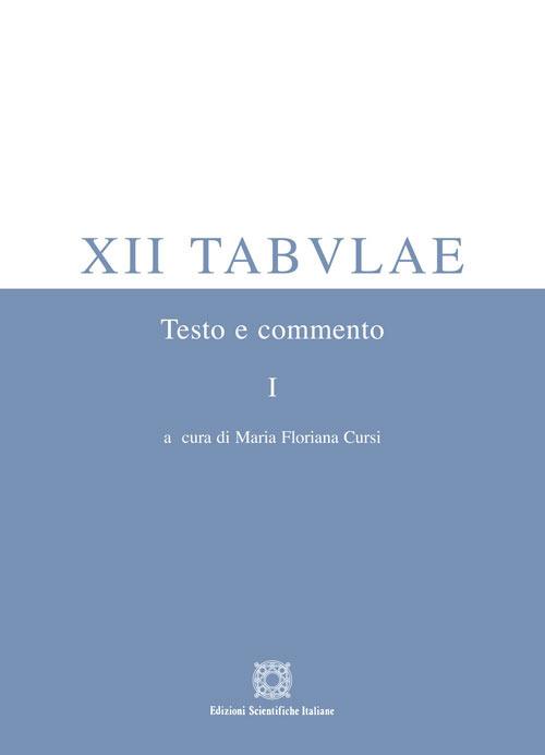 XII tabulae. Vol. 1: Testo e commento. - copertina