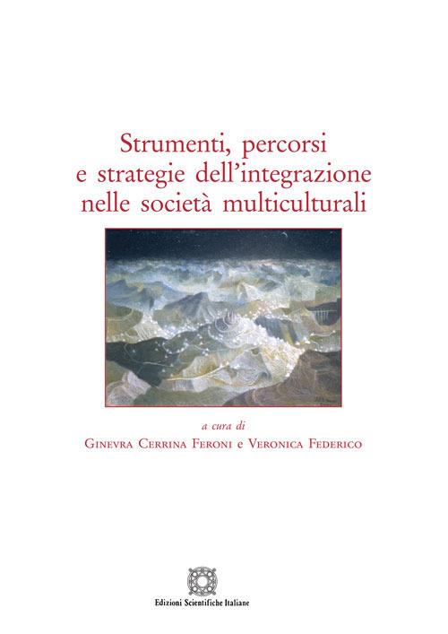 Strumenti, percorsi e strategie dell'integrazione nelle società multiculturali - copertina