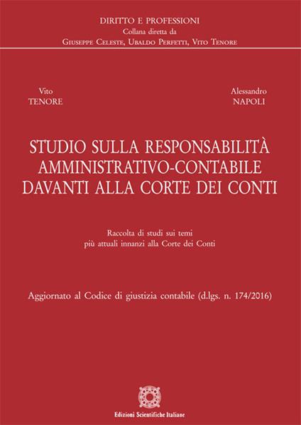 Studio sulla responsabilità amministrativo-contabile davanti alla Corte dei Conti. Raccolta di studi sui temi più attuali innanzi alla Corte dei Conti - Vito Tenore,Alessandro Napoli - copertina