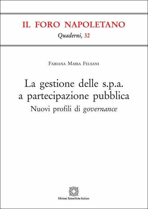 La gestione delle s.p.a. a partecipazione pubblica - Fabiana Massa Felsani - copertina