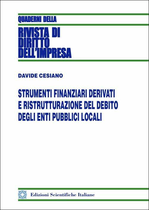 Strumenti finanziari derivati e ristrutturazione del debito degli enti pubblici locali - Davide Cesiano - copertina