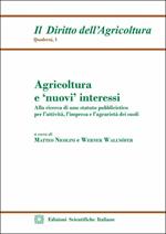 Agricoltura e «nuovi» interessi. Alla ricerca di uno statuto pubblicistico per l'attività, l'impresa e l'agrarietà dei suoli