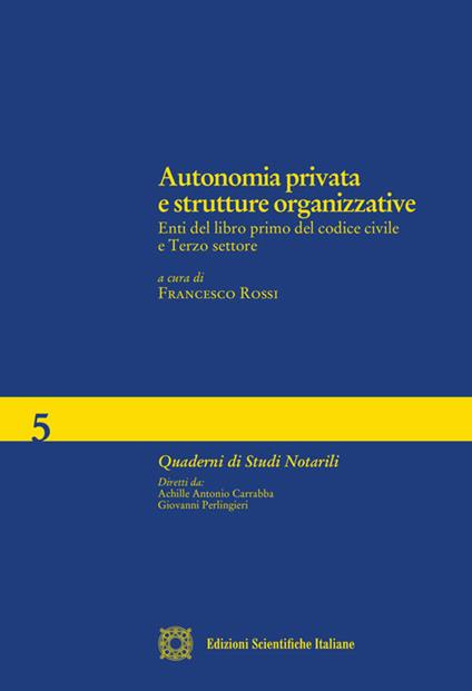 Autonomia privata e strutture organizzative - Francesco Rossi - copertina