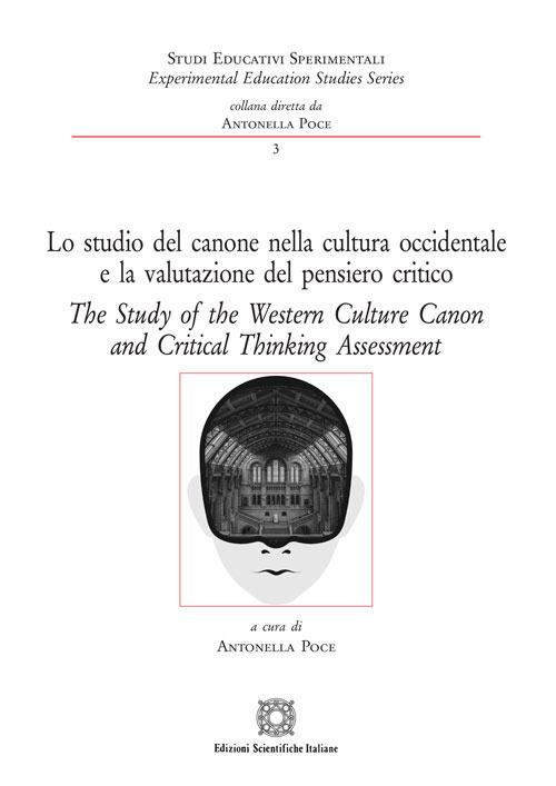 Lo studio del canone nella cultura occidentale e la valutazione del pensiero critico-The study of the western culture canon and critical thinking assessment. Ediz. bilingue - Antonella Poce - copertina
