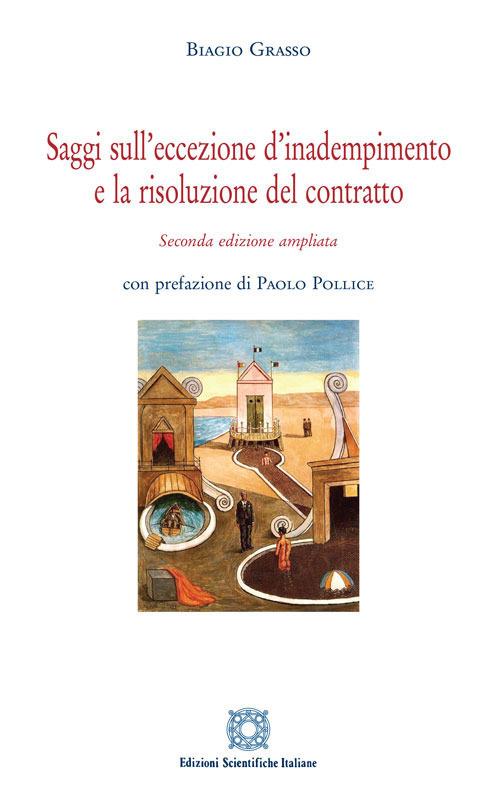 Saggi sull'eccezione d'inadempimento e la risoluzione del contratto. Ediz. ampliata - Biagio Grasso - copertina