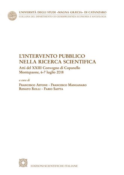 L' intervento pubblico nella ricerca scientifica - Francesco Astone,Francesco Manganaro,Renato Rolli - copertina