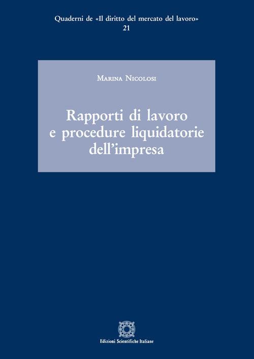 Rapporti di lavoro e procedure liquidatorie dell'impresa - Marina Nicolosi - copertina