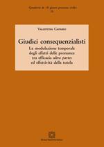 Giudici consequenzialisti. La modulazione temporale degli effetti delle pronunce tra efficacia ultra partes ed effettività della tutela